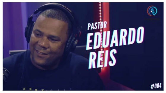 PR. EDUARDO REIS – Camboriú Play Podcast #004​