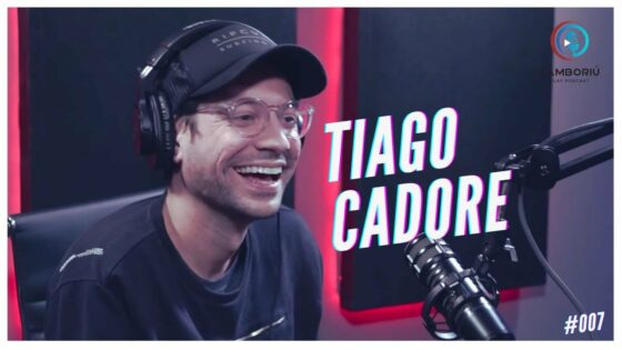 TIAGO CADORE (GALO FRITO) – Camboriú Play Podcast #007