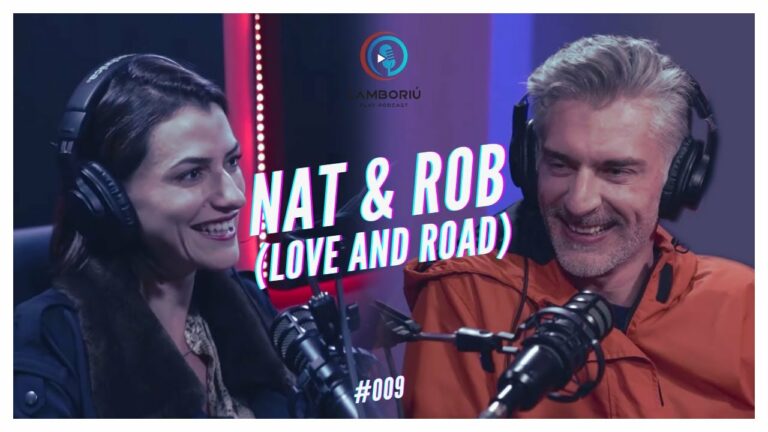 NAT & ROB (LOVE AND ROAD) – Camboriú Play Podcast #009