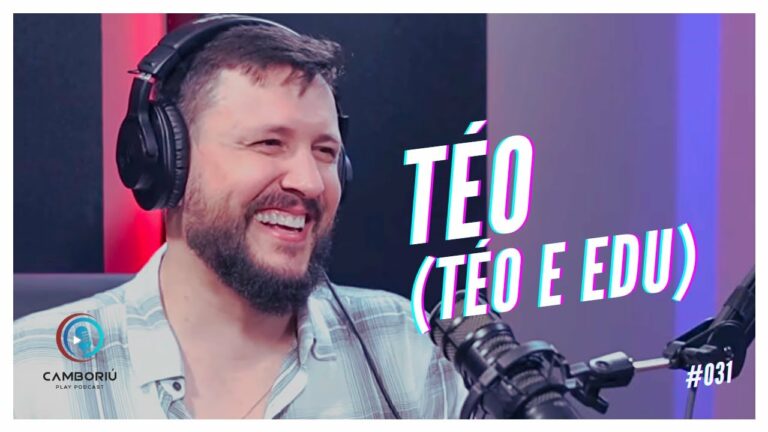 TÉO (Téo e Edu) – Camboriú Play Podcast #031