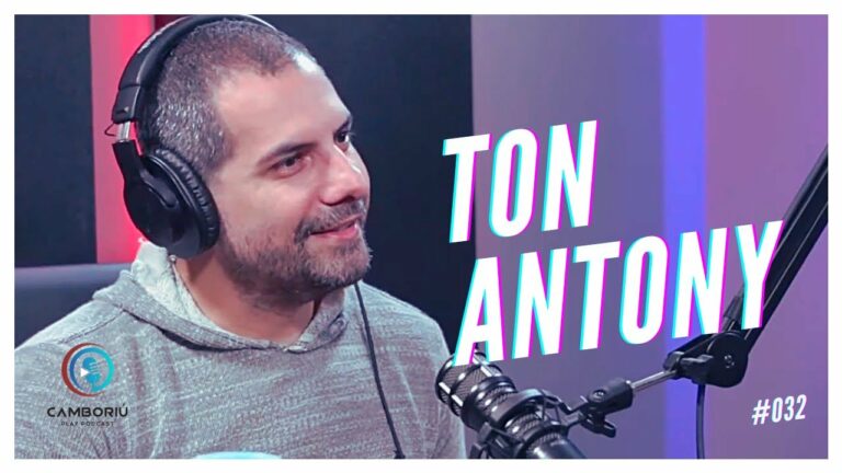 TON ANTONY – Camboriú Play Podcast #032