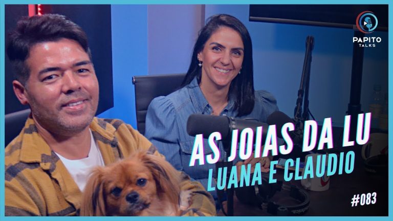 AS JOIAS DA LU – Papito Talks #083